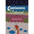 Consciousness Detoured