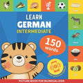 Learn german - 150 words with pronunciations - Intermediate: Picture book for bilingual kids