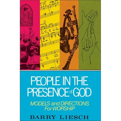 People in the Presence of God: Models and Directions for Worship