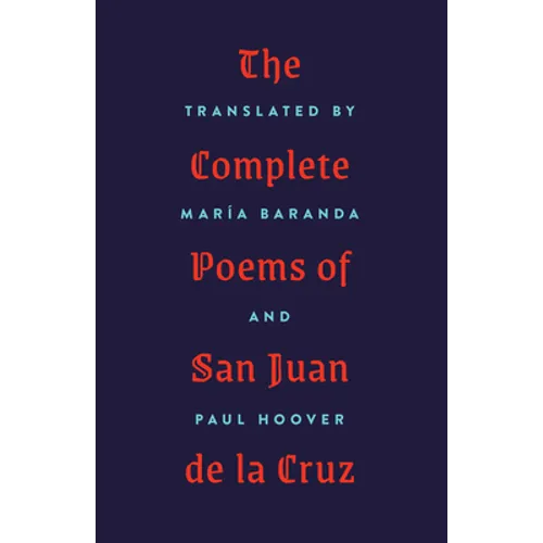 The Complete Poems of San Juan de la Cruz
