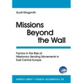 Missions Beyond the Wall: Factors in the Rise of Missionary Sending Movements in East-Central Europe