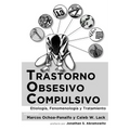 Trastorno obsesivo-compulsivo: Etiología, fenomenología, y tratamiento