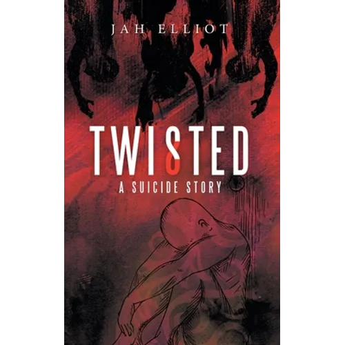 Twisted: A Suicide Story