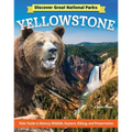 Discover Great National Parks: Yellowstone: Kids' Guide to History, Wildlife, Geysers, Hiking, and Preservation