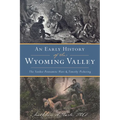 An Early History of the Wyoming Valley: The Yankee-Pennamite Wars & Timothy Pickering