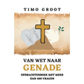 Van wet naar genade - Opdrachtenboek: De rol van de wet en genade in het leven van een Christen