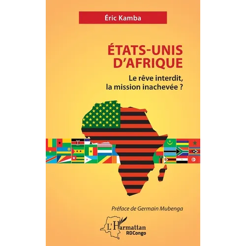 États-Unis d'Afrique: Le rêve interdit, la mission inachevée ?