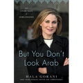 But You Don't Look Arab: And Other Tales of Unbelonging