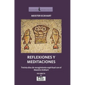 Reflexiones Y Meditaciones: Treinta días de recogimiento espiritual con el Maestro Eckhart