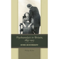 Psychoanalysis in Britain, 1893-1913: Histories and Historiography