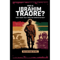 Who is Ibrahim Traoré? Does Trump Truly Want Him Arrested or Not?: A Deep Dive into the History of Burkina Faso, How He's Rewriting Africa's Future-an