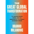 The Great Global Transformation: The United States, China, and the Remaking of the World Economic Order