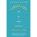 Visualize: Think, Feel, Perform Like the Top 1%