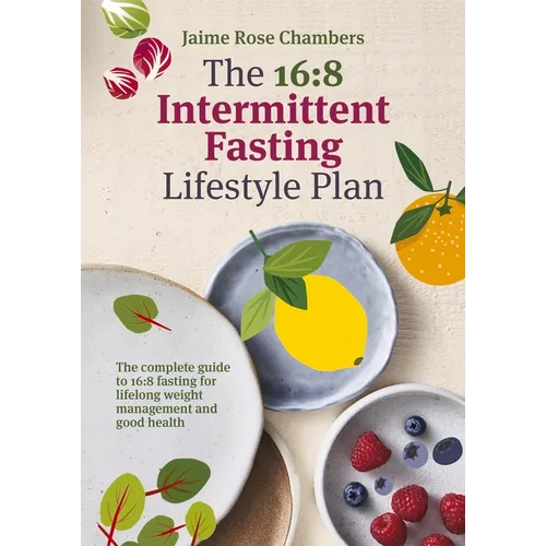 The 16:8 Intermittent Fasting Lifestyle Plan