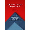 Critical Digital Pedagogy: A Collection