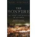 The Bonfire: The Siege and Burning of Atlanta