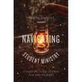 Navigating Student Ministry: Charting Your Course for the Journey