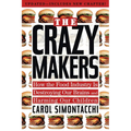 The Crazy Makers: How the Food Industry Is Destroying Our Brains and Harming Our Children