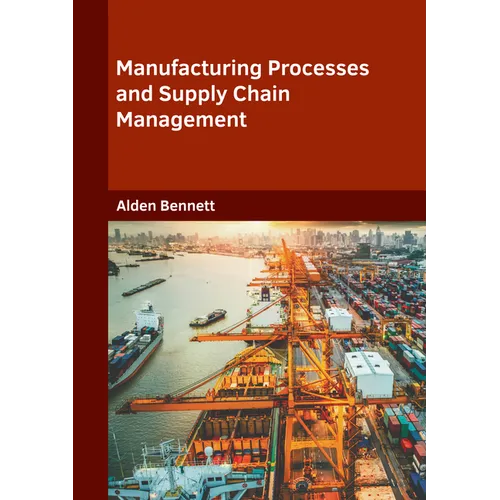 Manufacturing Processes and Supply Chain Management