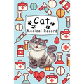 Cat Medical Record: Cute Cats Shots Record Card Kitten Vaccine Book, Vaccine Book Record Cats Medical Perfect Gift for Cat Owners and Love