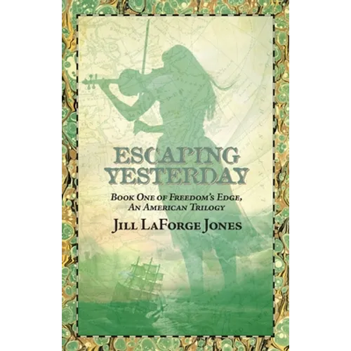 Escaping Yesterday: Book One in Freedom's Edge Trilogy