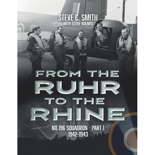 From the Ruhr to the Rhine: No. 196 Squadron - Part 1 1942 - 1943
