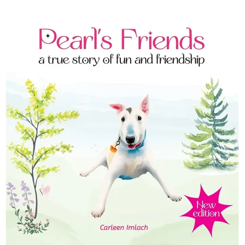 Pearl's Friends - a true story of fun and friendship - 2nd edition