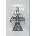 Leadership Is a Matter of Life and Death: The Psychodynamics of Eros and Thanatos Working in Organisations