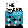 The Token: Common Sense Ideas for Increasing Diversity in Your Organization