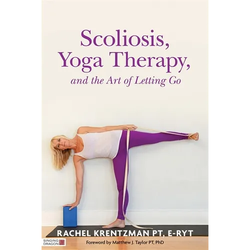 Scoliosis, Yoga Therapy, and the Art of Letting Go