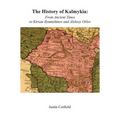 The History of Kalmykia: From Ancient Times to Kirsan Ilyumzhinov and Aleksey Orlov