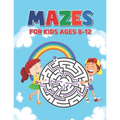 Mazes For Kids Ages 8-12: Maze Puzzle Book for Kids 4-8 6-9 6-10 Years - Mazes Gift Book for Children (Cute Rainbow Background Cover)