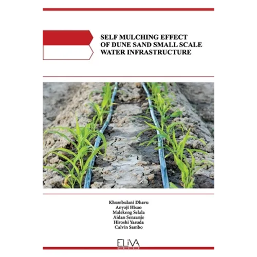 Self Mulching Effect of Dune Sand Small Scale Water Infrastructure