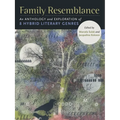 Family Resemblance: An Anthology and Exploration of 8 Hybrid Literary Genres