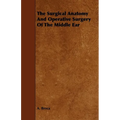 The Surgical Anatomy And Operative Surgery Of The Middle Ear