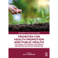 Priorities for Health Promotion and Public Health: Explaining the Evidence for Disease Prevention and Health Promotion