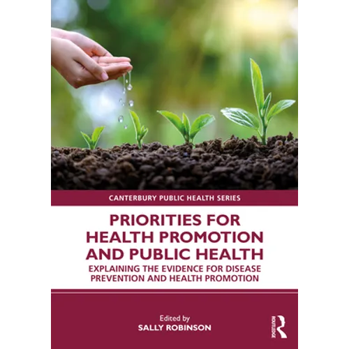 Priorities for Health Promotion and Public Health: Explaining the Evidence for Disease Prevention and Health Promotion