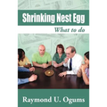 Shrinking Nest Egg: What to Do