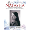 My Natasha: An Internet Love Story Between a Russian Princess and a Kentucky Hillbilly