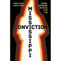 Mississippi Conviction: Betrayal, Brotherhood, and the Fall of the Klan