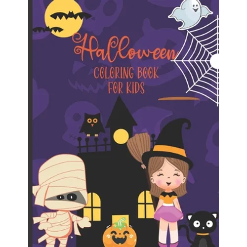 Halloween Coloring Book For Kids: Ages 5-8/ 30 Spooky Halloween themed coloring designs featuring witches, ghouls, pumpkins, bats, werewolves, cats, m
