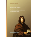 Negotiating Heresy: The Reception of Origen in Jerome's Eschatalogical Thought