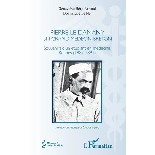 Pierre Le Damany, un grand médecin breton: Souvenirs d'un étudiant en médecine, Rennes (1887-1891)