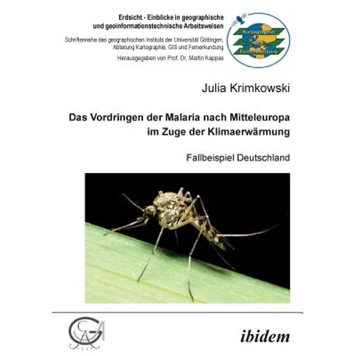 Das Vordringen der Malaria nach Mitteleuropa im Zuge der Klimaerwärmung. Fallbeispiel Deutschland