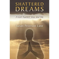 Shattered Dreams: A Girl Named Silas and Me