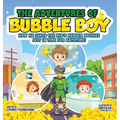 The Adventures of Bubble Boy: How He Saved The Kid's Rubber Duckies Just In Time For Bathtime!: How He Saved the Kids'