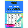 200 Very Easy Sudoku Puzzles for Beginners with Solutions, Let's Start Easy!
