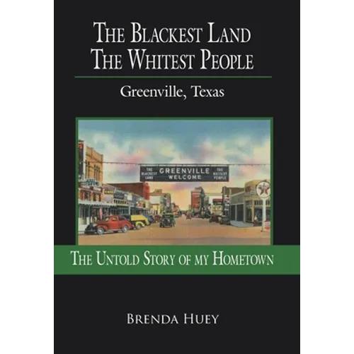 The Blackest Land the Whitest People: Greenville, Texas