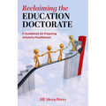 Reclaiming the Education Doctorate: A Guidebook for (Re)Designing Edd Programs