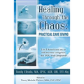 Healing Through the Chaos: Practical Care Giving